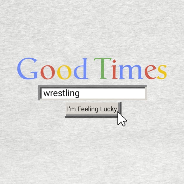 Good Times Wrestling by Graograman